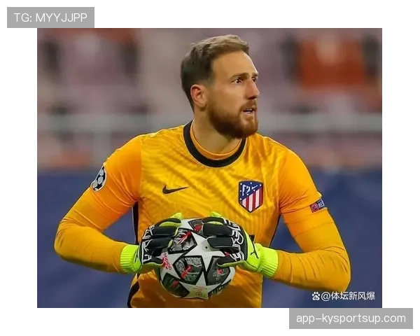 奥布拉克欧冠淘汰赛关键扑救能力解析：反应、选位与逆境防守机制